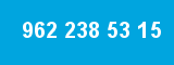 962 238 53 15